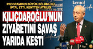 Kılıçdaroğlu’nun Denizli ziyaretini savaş yarıda kesti