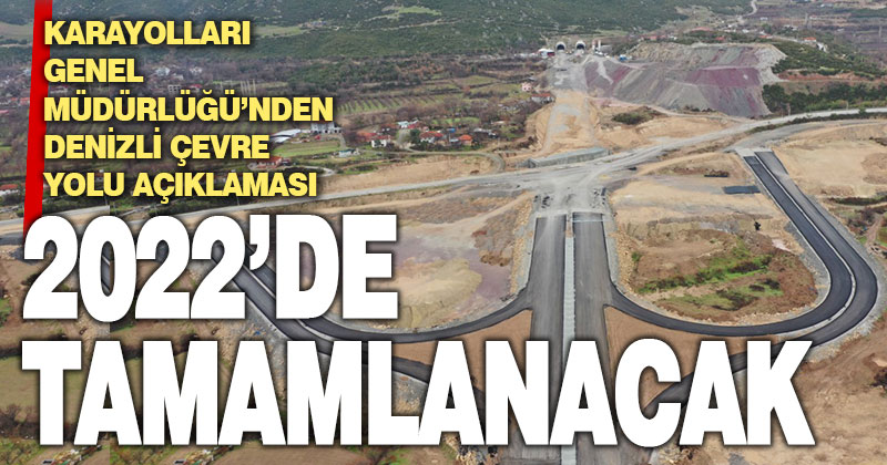 Karayolları Genel Müdürlüğü’nden Denizli Çevre Yolu açıklaması