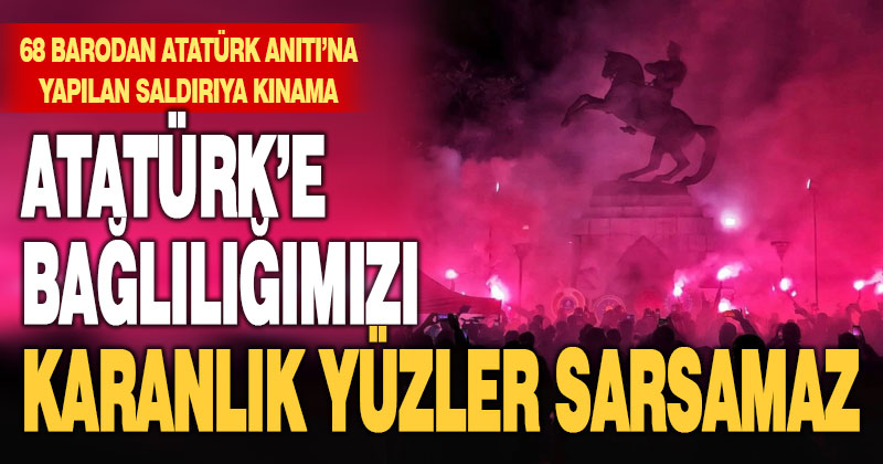 Denizli Barosu Atatürk Anıtı’na hain saldırıyı kınadı