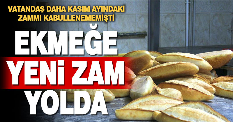 Denizli’de ekmeğe zam geliyor