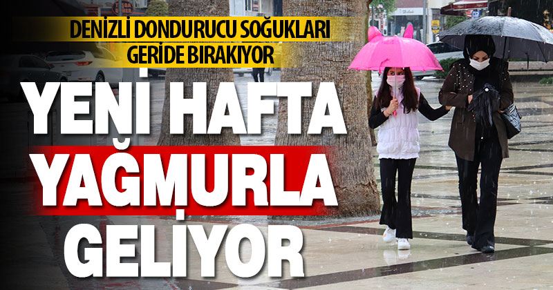 Yeni haftada Denizli’de yağmur bekleniyor