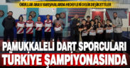 Pamukkale Belediyespor Dart takımı, Türkiye şampiyonası vizesi aldı