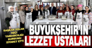 Büyükşehir’in lezzet ustaları