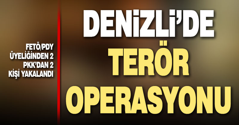 Denizli’de terör operasyonu: 4 gözaltı