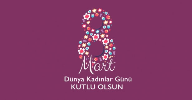 8 Mart Dünya Emekçi Kadınlar Günü kutlu olsun