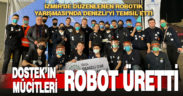 DOSTEK’in mucit öğrencileri ürettikleri robotla yarışmaya katıldı
