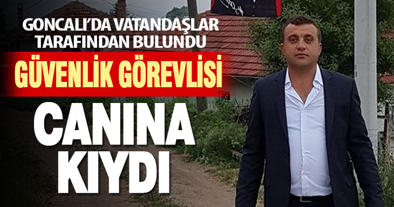 Güvenlik görevlisi canına kıydı