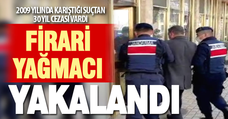 2009 yılında işlenen suçtan 30 yıl ceza aldı, yakalandı