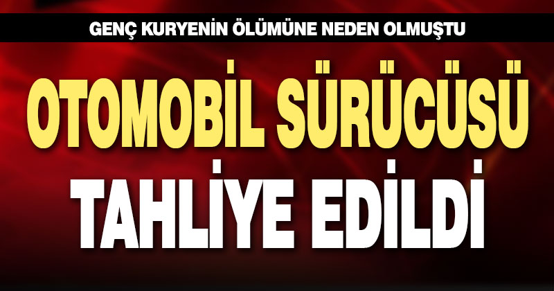 Genç kuryenin öldüğü kazayla ilgili devam eden davada otomobil sürücüsü tahliye edildi