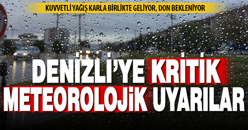 Meteoroloji’den Denizli’ye kuvvetli yağmur, kar ve zirai don uyarısı