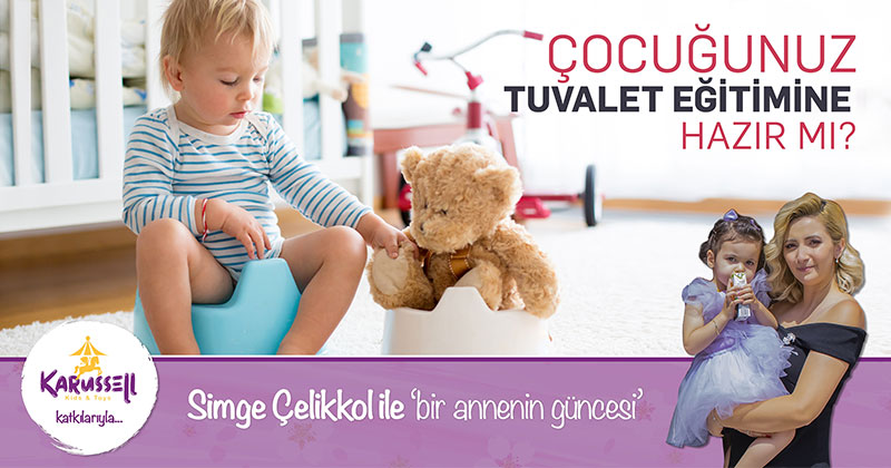 ÇOCUĞUNUZ TUVALET EĞİTİMİNE HAZIR MI?
