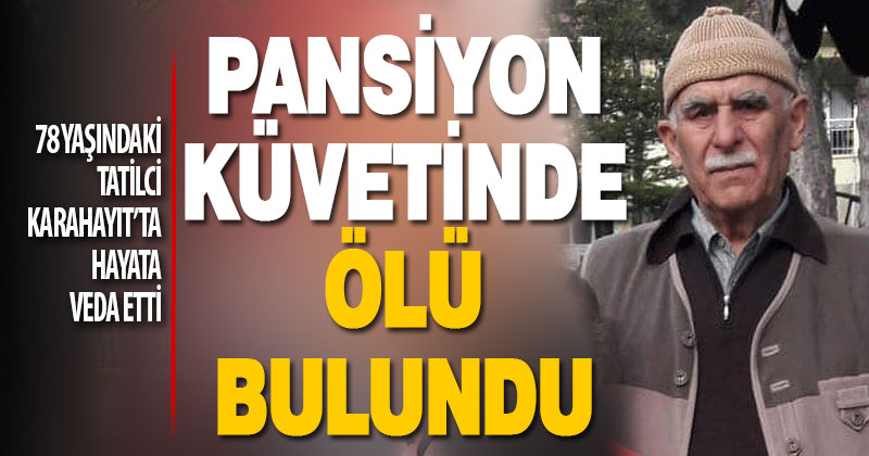 78 yaşındaki tatilci, Karahayıt’ta termal pansiyonda ölü bulundu