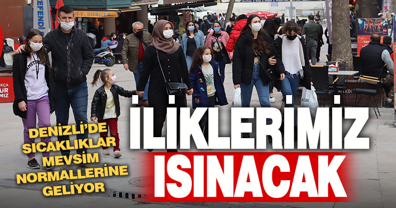 Denizli’de havalar ısınıyor