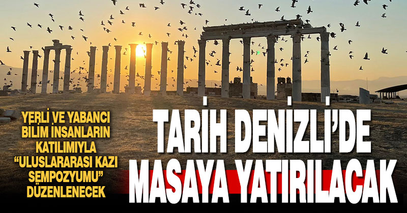 “Uluslararası Kazı Sempozyumu” Denizli’de düzenlenecek