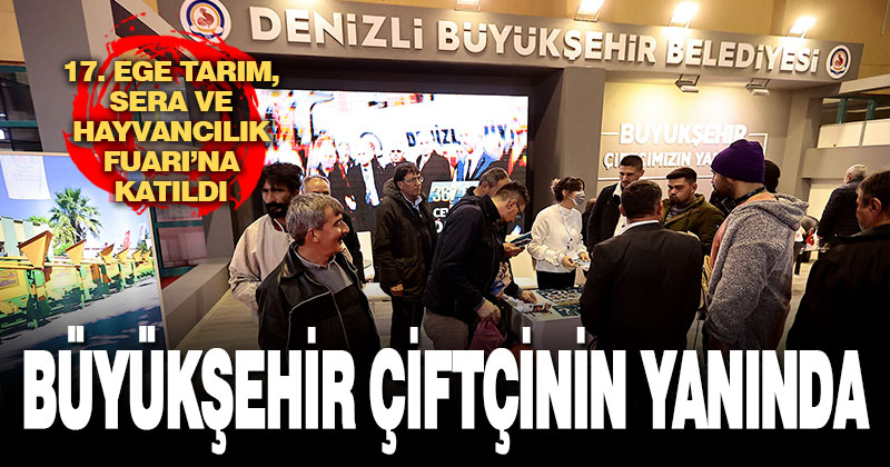 Büyükşehir Belediyesi 17. Ege Tarım, Sera ve Hayvancılık Fuarı’nda stant açtı