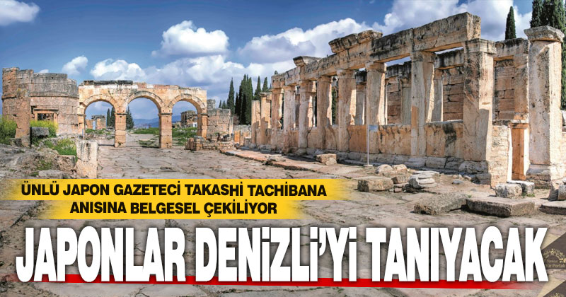 Denizli’nin antik kentleri Japon televizyonunda tanıtılacak