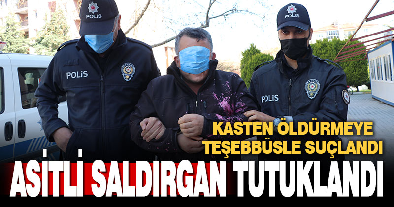 Tekstilciye asitli saldırıda bulunan zanlı tutuklandı