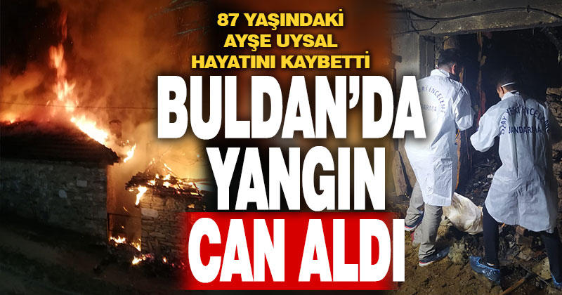 Buldan’da yangın: 1 ölü
