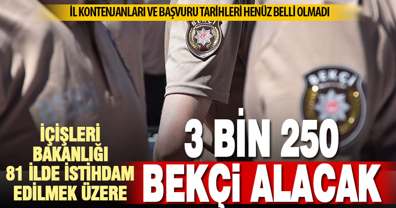 3 bin 250 çarşı ve mahalle bekçisi alınacak
