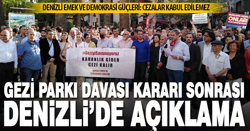 Denizli Emek ve Demokrasi Güçleri, Gezi davası sonrası açıklama yaptı
