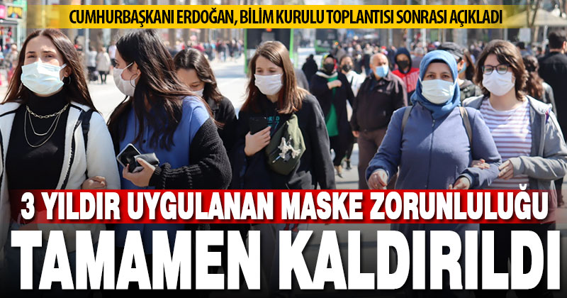 Cumhurbaşkanı Erdoğan: Kapalı mekanlardaki maske kullanma zorunluluğu tümüyle kaldırılmıştır