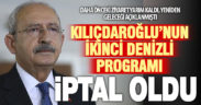 Kılıçdaroğlu’nun Denizli ziyareti iptal oldu