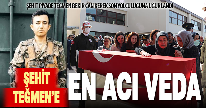 Şehit Teğmen Kerek, son yolculuğuna uğurlandı