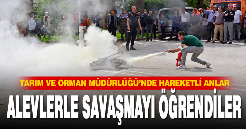 Tarım ve Orman Müdürlüğü’nde yangın tatbikatı