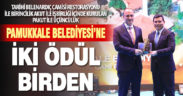 Pamukkale Belediyesi’ne iki ödül birden