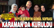 Büyükşehir’in gönül sofrası Karaman’da kuruldu