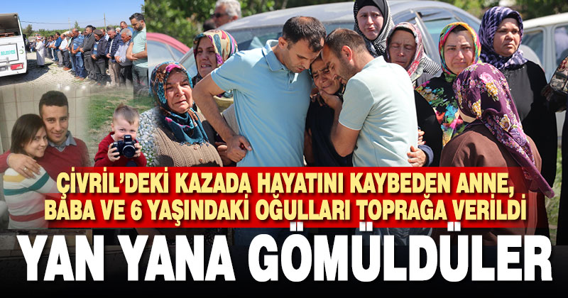 Çivril’de trafik kazasında hayatını kaybeden çift ve oğulları, toprağa verildi
