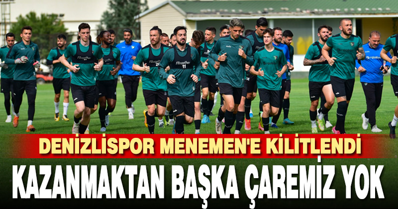 Denizlispor, Menemenspor maçına odaklandı