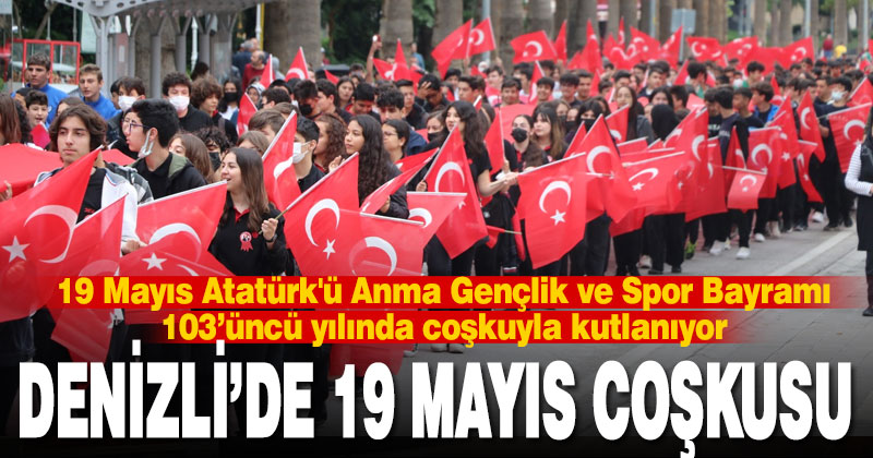 19 Mayıs 103’üncü yılında coşkuyla kutlanıyor