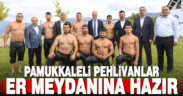 Pamukkaleli pehlivanlar er meydanına hazır