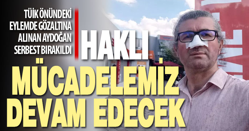 Eğitim-İş Başkanı Aydoğan serbest bırakıldı