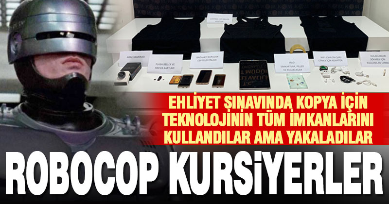 İki kursiyer, ehliyet sınavında filmleri aratmayan kopya düzeneği ile yakalandı