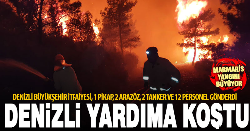Denizli Büyükşehir İtfaiyesi, Marmaris yangınına araç ve personel gönderdi