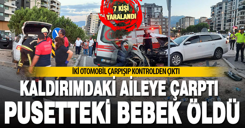 Çarpışan araçlardan biri kaldırıma çıktı; bebek öldü, 7 kişi yaralandı