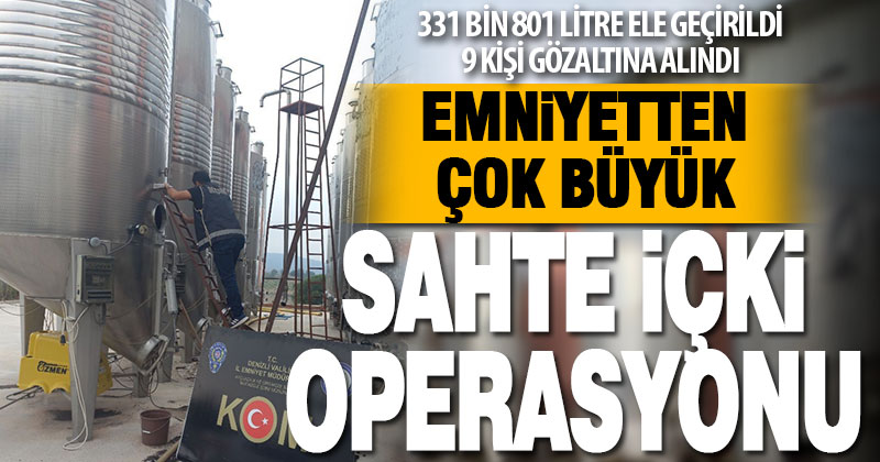 Denizli emniyetinden dev sahte içki operasyonu: Tam 331 bin litre ele geçirildi