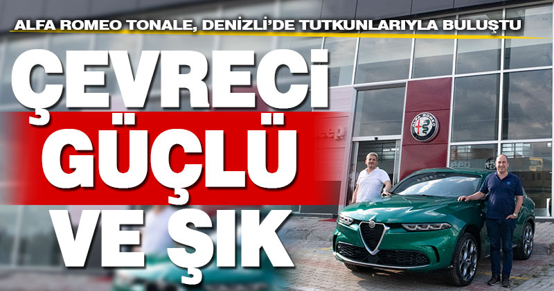 Alfa Romeo Tonale, Denizli’de tutkunlarıyla buluştu