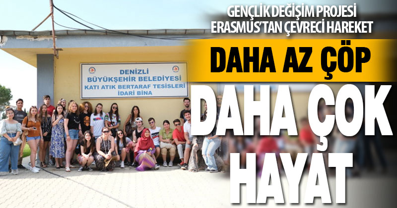 Erasmus’dan çevreci proje. 5 ülkeden 36 genç atık yönetimini öğrendi