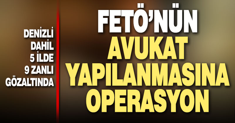 Denizli’nin de aralarında olduğu 5 ilde düzenlenen FETÖ operasyonunda 9 şüpheli yakalandı