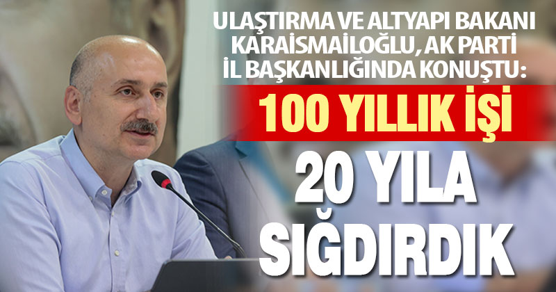 Ulaştırma ve Altyapı Bakanı Adil Karaismailoğlu, AK Parti Denizli İl Başkanlığında konuştu: