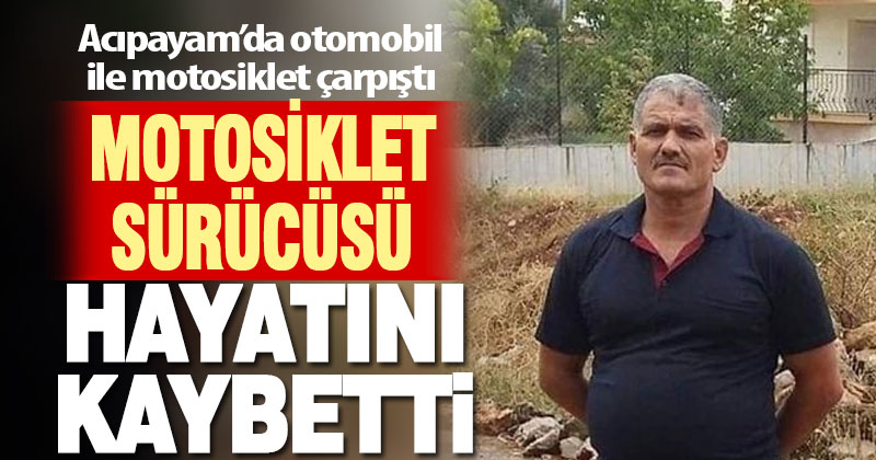 Otomobille çarpışan motosikletin  sürücüsü öldü