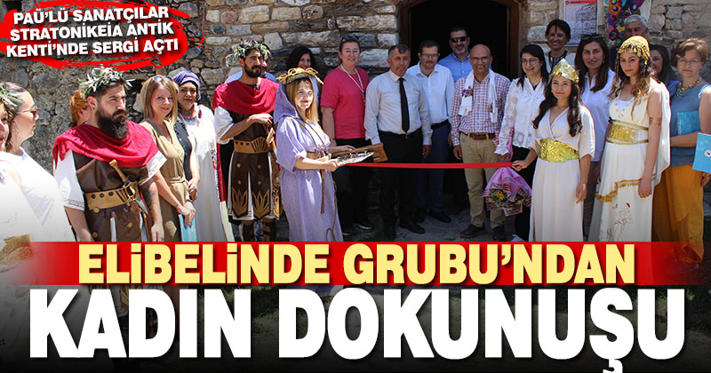 Paü Elibelinde Grubu’ndan Stratonikeia Antik Kenti’nde sergi