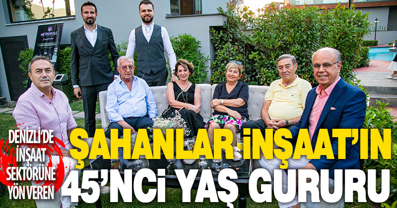 Şahanlar İnşaat 45. yılında muhteşem proje Royal Garden’ı görücüye çıkardı