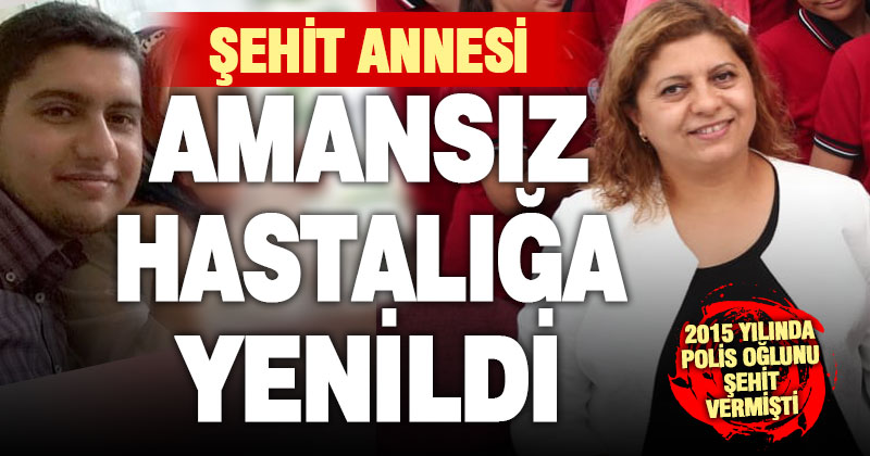 Şehit annesi Sevgi Eser vefat etti
