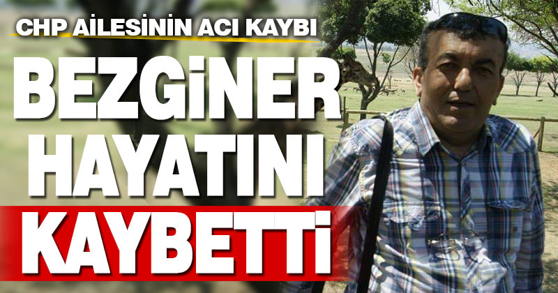 CHP eski belediye meclis üyesi Bekir Bezginer hayatını kaybetti