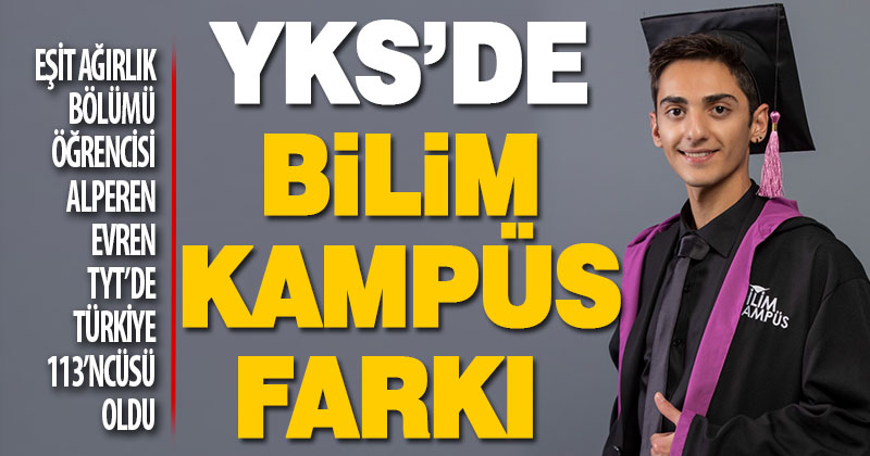 YKS’de Bilim Kampüs farkı. Alperen Evren Türkiye 113.sü oldu
