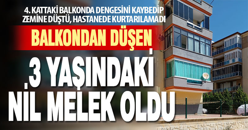 Denizli’de 4. kattan düşen 3 yaşındaki çocuk öldü